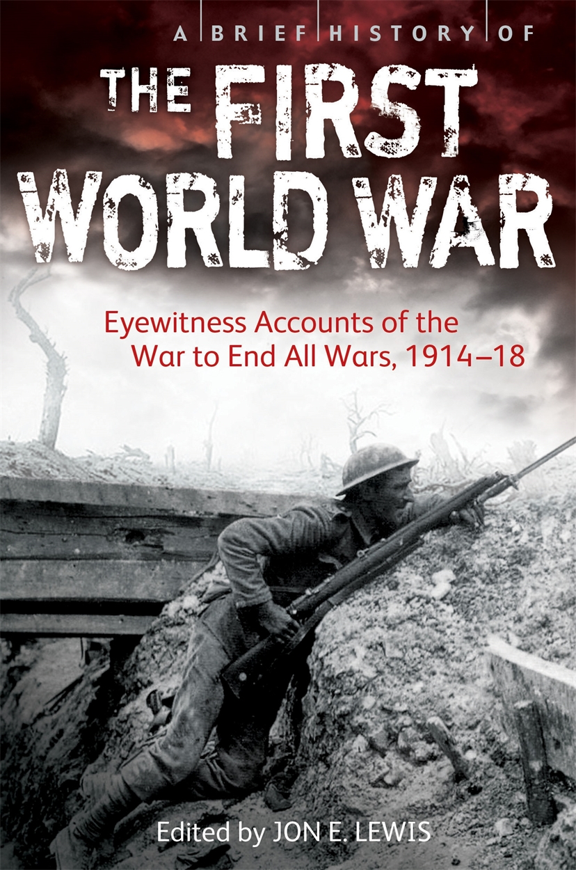 A Brief History of the First World War by Jon E. Lewis Hachette UK