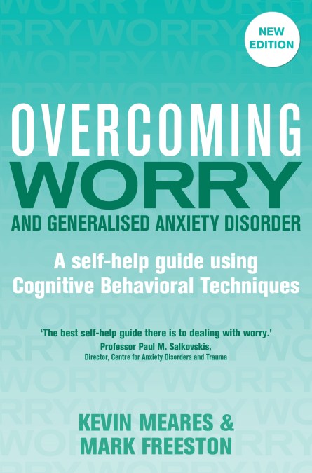 Overcoming Worry and Generalised Anxiety Disorder, 2nd Edition