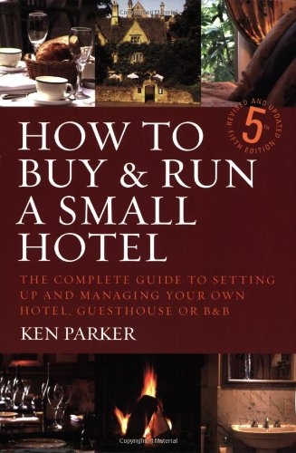 How To Buy & Run A Small Hotel 5th Edition