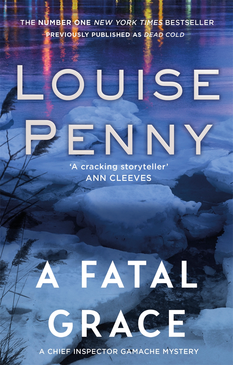 A Fatal Grace by Louise Penny A Fatal Grace by Louise Penny