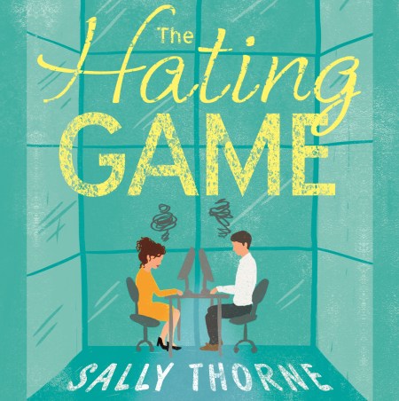 The Hating Game: 'Warm, witty and wise' The Daily Mail