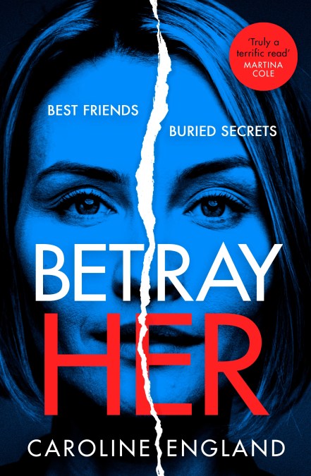 Betray Her: The new gripping psychological thriller by the bestselling author of My Husband's Lies