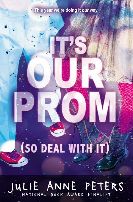 It's Our Prom (So Deal With It)