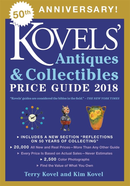 Kovels’ Antiques and Collectibles Price Guide 2018