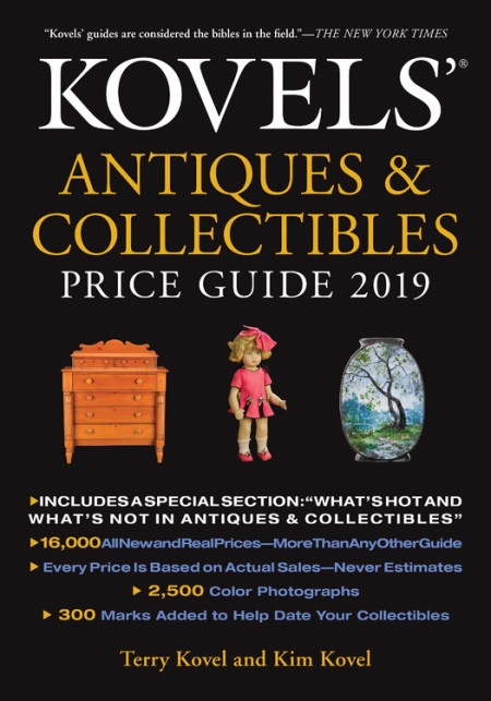 Kovels’ Antiques and Collectibles Price Guide 2019