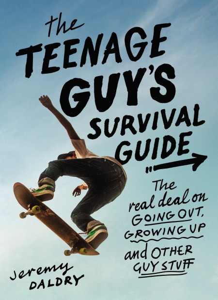 The Teenage Guy's Survival Guide (Revised)