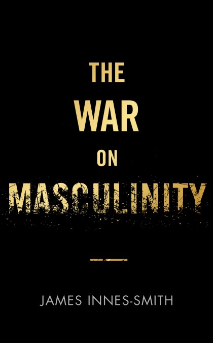 The War on Masculinity