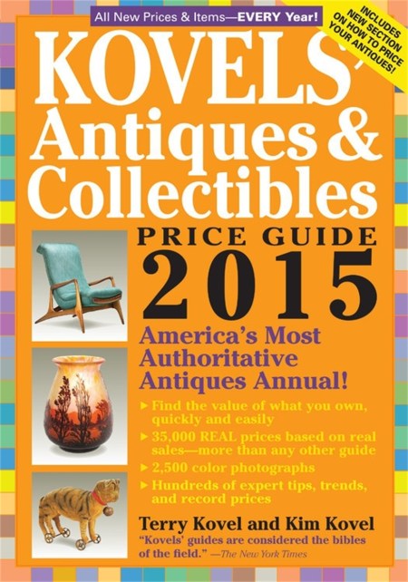 Kovels’ Antiques And Collectibles Price Guide 2015