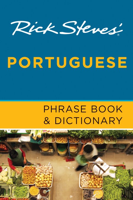 Rick Steves’ Portuguese Phrase Book and Dictionary (Second Edition)