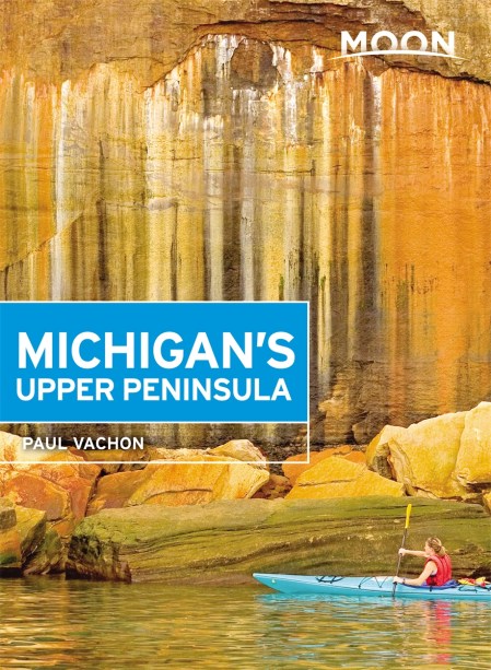 Moon Michigan’s Upper Peninsula (Fourth Edition)