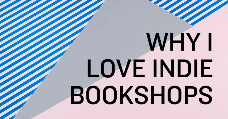 Why I Love Indie Bookshops