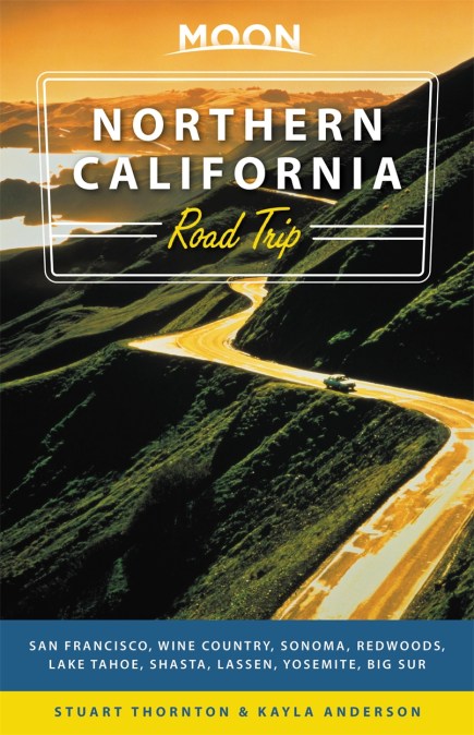 Moon Northern California Road Trips (First Edition)