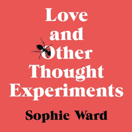 Love and Other Thought Experiments