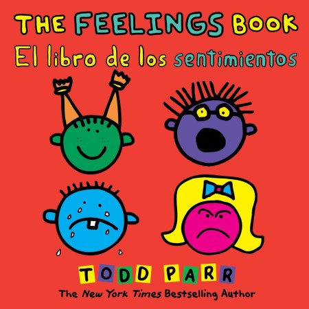 The Feelings Book / El libro de los sentimientos (Bilingual edition)
