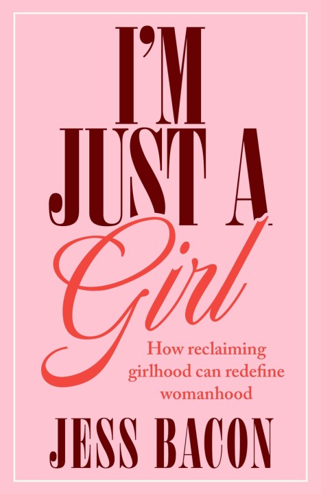 I’m Just a Girl